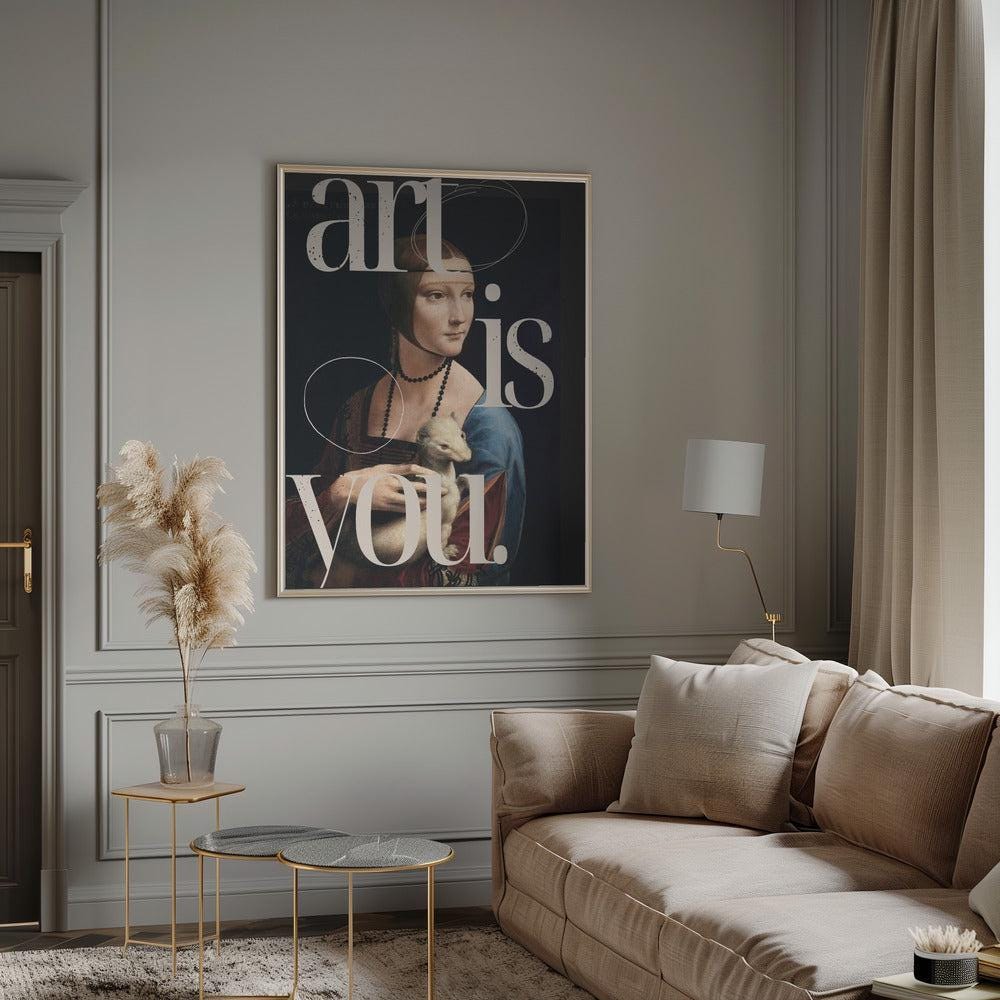 Wall art Art is you.