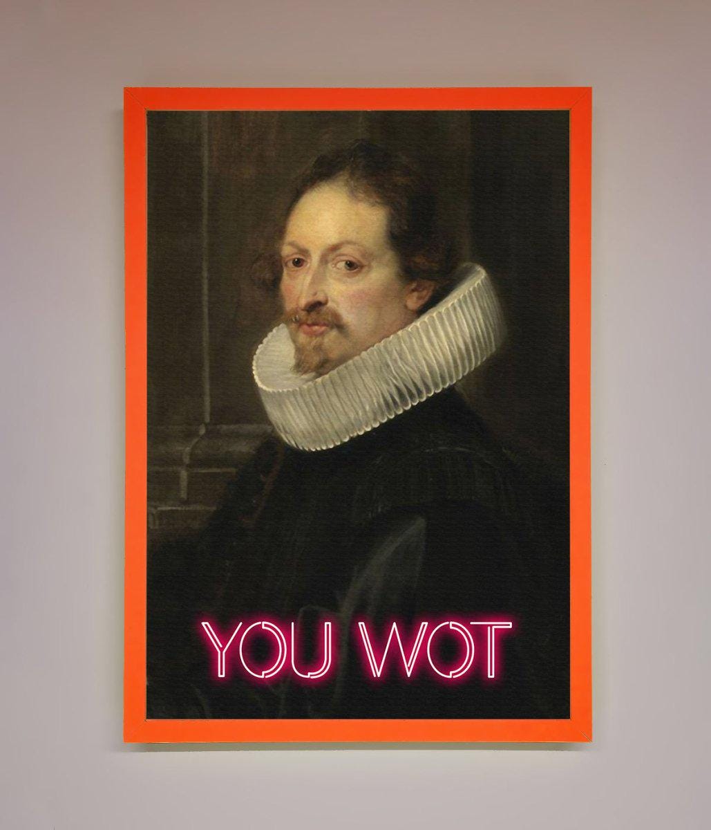 You Wot Renaissance Framed Poster
