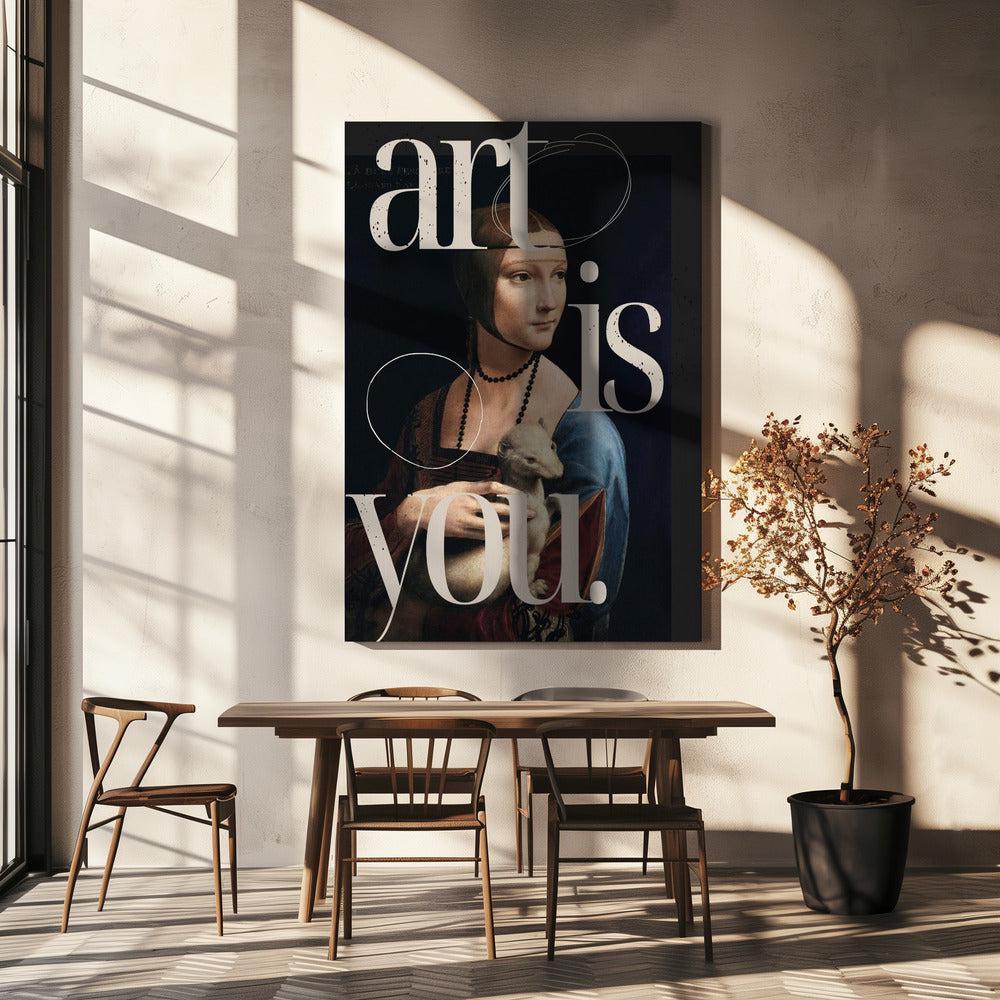 Wall art Art is you.